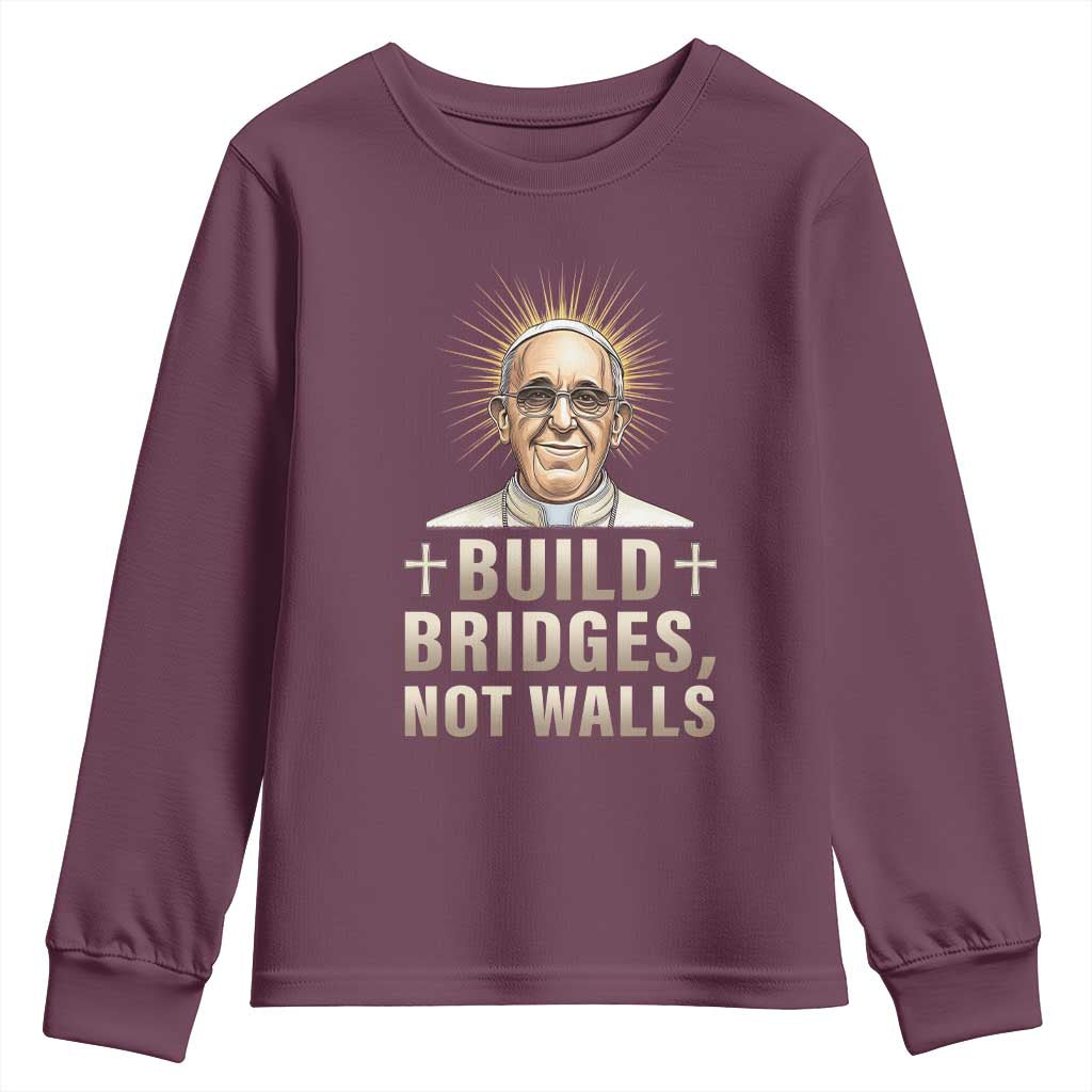 Pope Francis Inspirational Youth Sweatshirt Build Bridges Not Walls