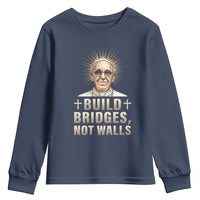 Pope Francis Inspirational Youth Sweatshirt Build Bridges Not Walls