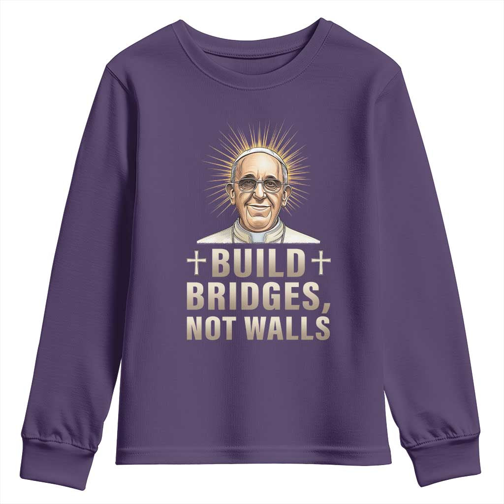 Pope Francis Inspirational Youth Sweatshirt Build Bridges Not Walls