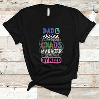 Father's Day T Shirt Funny Dad By Choice Chaos Coordinator By Need Father's Day Gag Gifts for Dad Father - Wonder Print Shop
