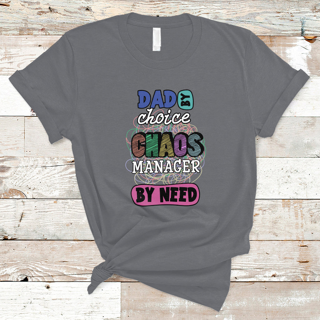 Father's Day T Shirt Funny Dad By Choice Chaos Coordinator By Need Father's Day Gag Gifts for Dad Father - Wonder Print Shop