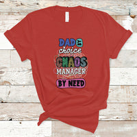 Father's Day T Shirt Funny Dad By Choice Chaos Coordinator By Need Father's Day Gag Gifts for Dad Father - Wonder Print Shop