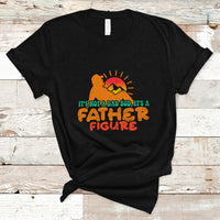 Dad Bod T Shirt It's Not A Dad Bod It's A Father Figure Funny Dad Retro - Wonder Print Shop