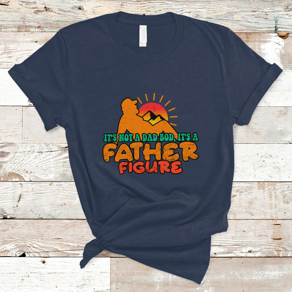 Dad Bod T Shirt It's Not A Dad Bod It's A Father Figure Funny Dad Retro - Wonder Print Shop