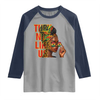 They Not Like Us Afro Queen Raglan Shirt Melanin Magic Woman witth Headwrap and Sunglasses - Wonder Print Shop