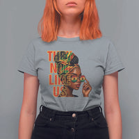 They Not Like Us Afro Queen T Shirt For Women Melanin Magic Woman witth Headwrap and Sunglasses - Wonder Print Shop