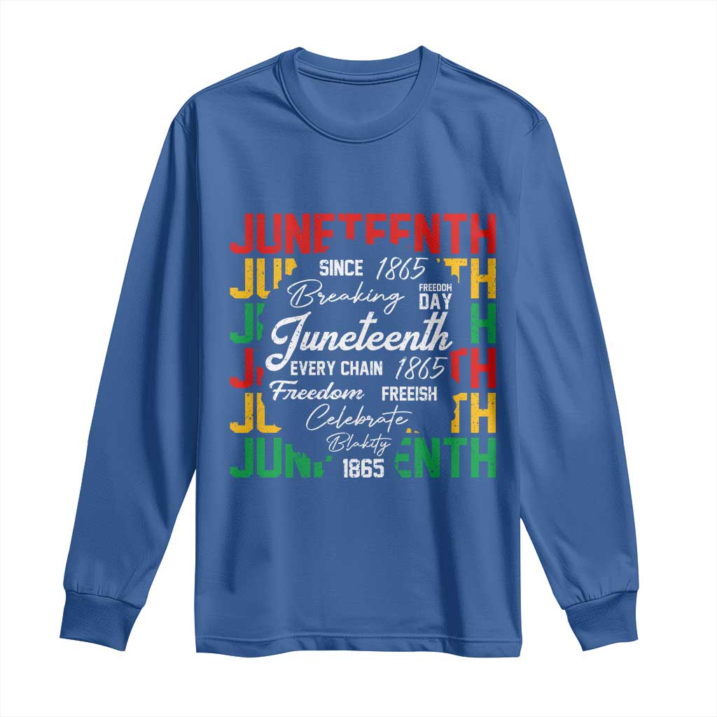 Juneteenth 1865 Long Sleeve Shirt Celebrate Black Freedom Breaking Every Chain - Wonder Print Shop