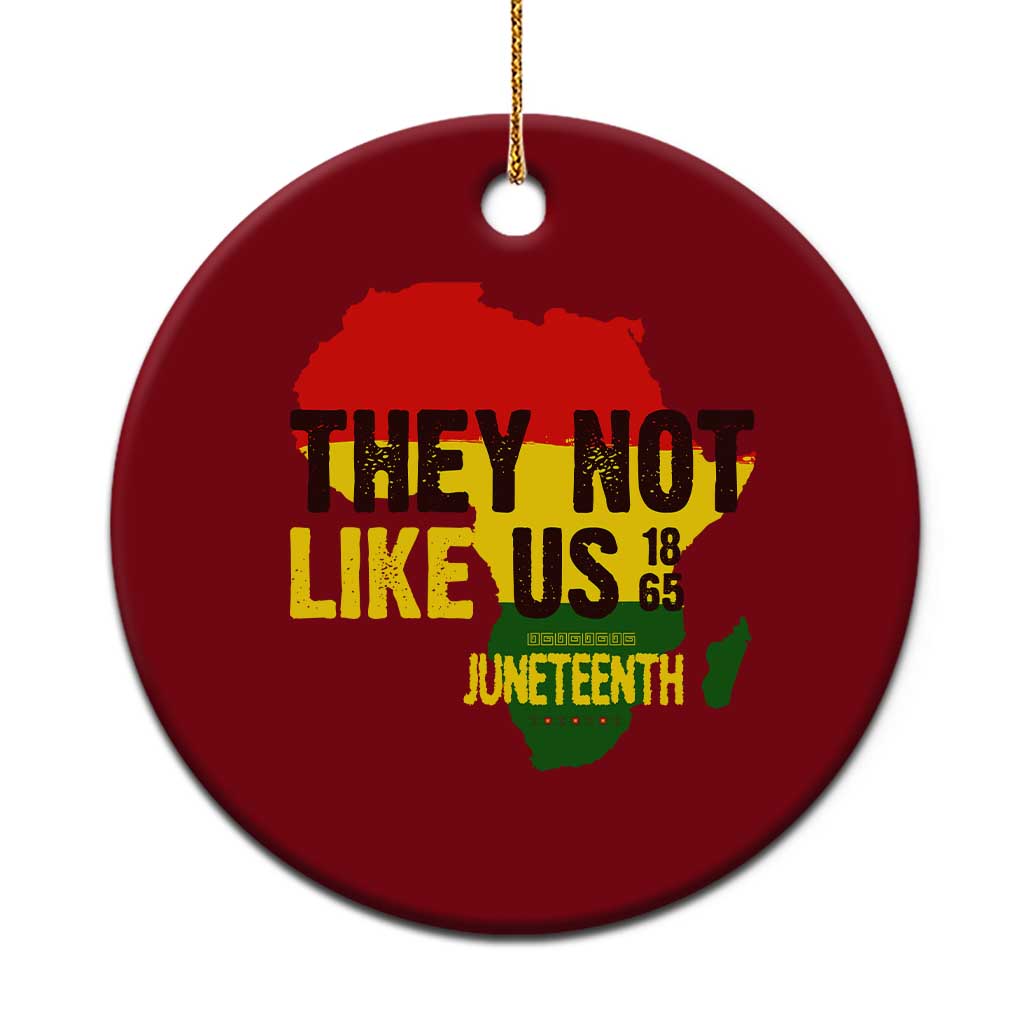 They Not Like Us Juneteenth 1865 Ceramic Ornament Afrocentric Africa Map Black Pride - Wonder Print Shop