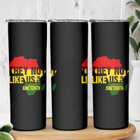 They Not Like Us Juneteenth 1865 Skinny Tumbler Afrocentric Africa Map Black Pride - Wonder Print Shop