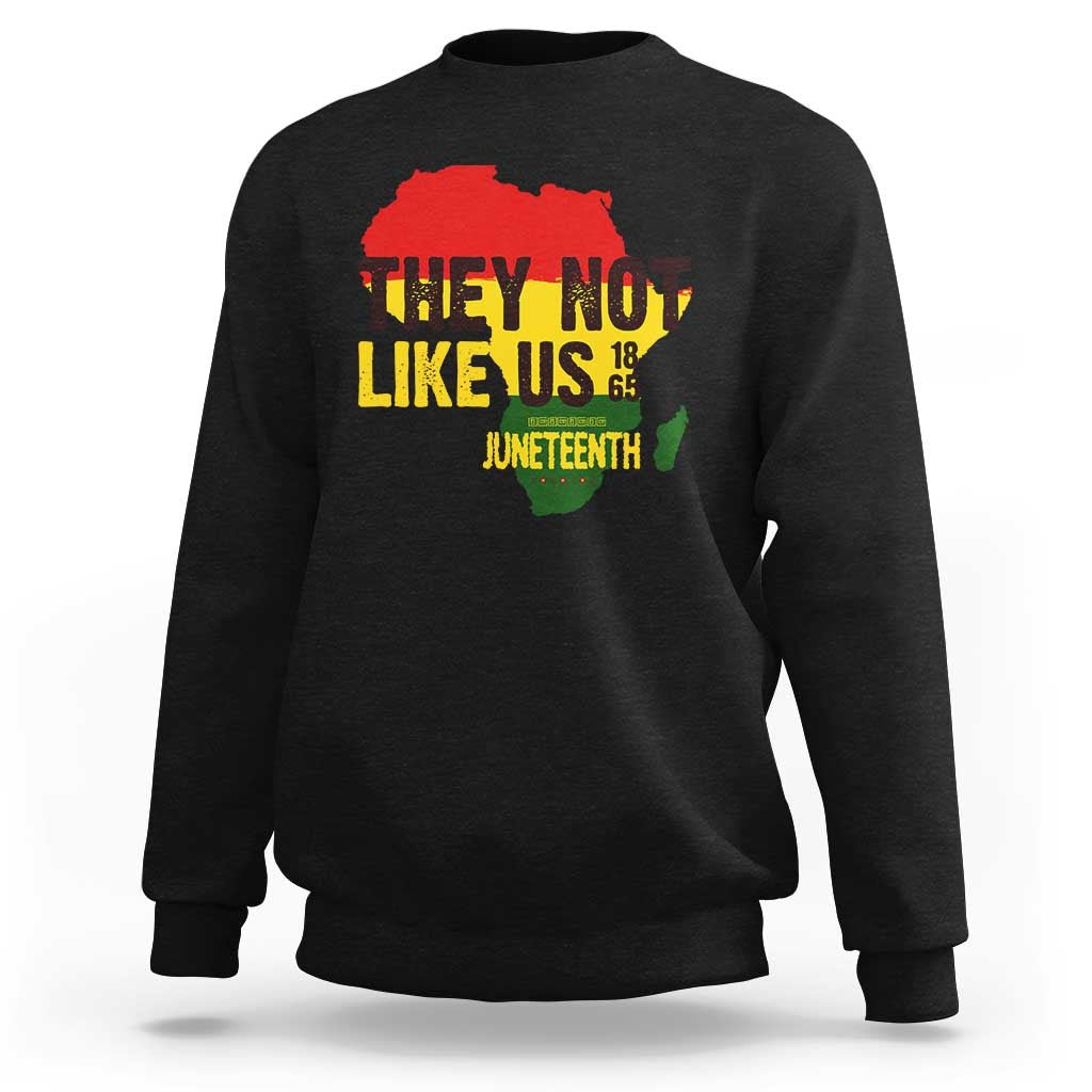 They Not Like Us Juneteenth 1865 Sweatshirt Afrocentric Africa Map Black Pride - Wonder Print Shop