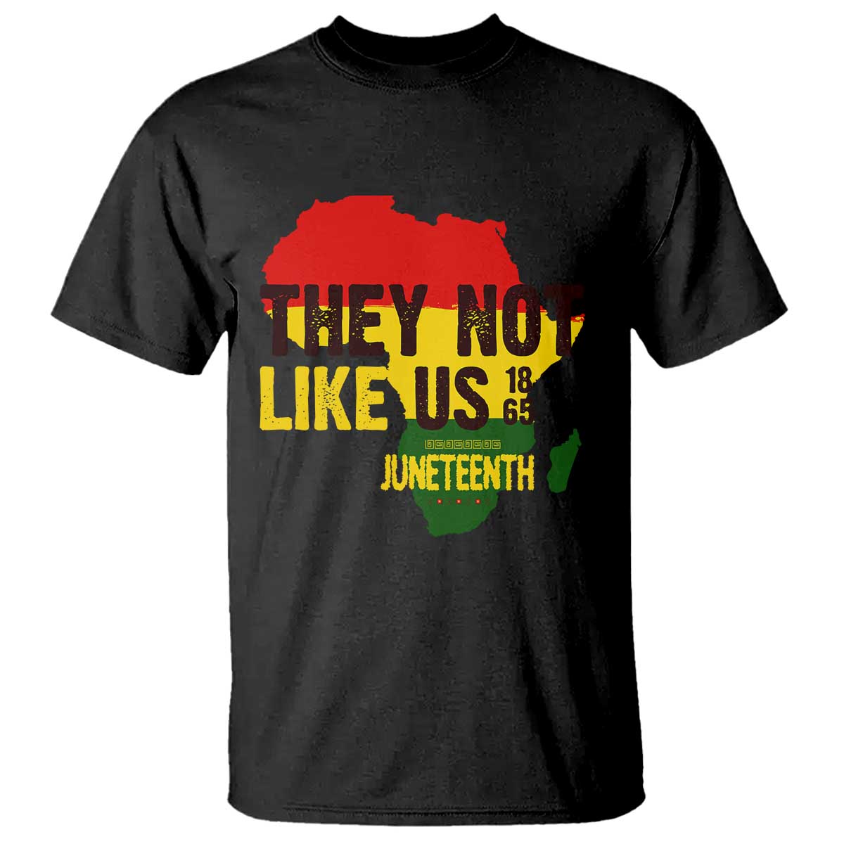 They Not Like Us Juneteenth 1865 T Shirt Afrocentric Africa Map Black Pride - Wonder Print Shop