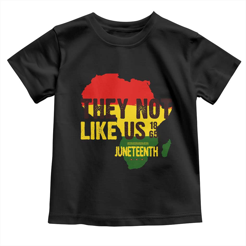 They Not Like Us Juneteenth 1865 Toddler T Shirt Afrocentric Africa Map Black Pride - Wonder Print Shop