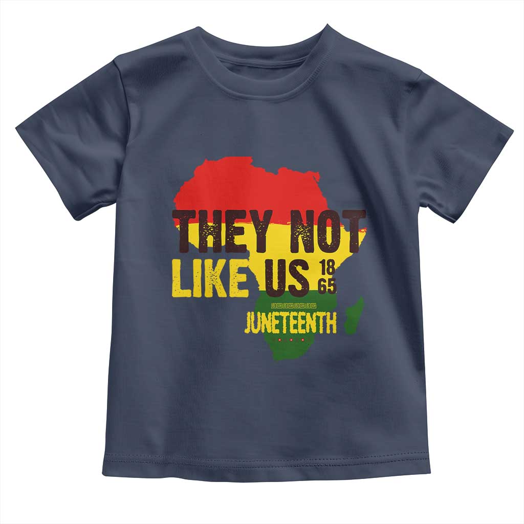 They Not Like Us Juneteenth 1865 Toddler T Shirt Afrocentric Africa Map Black Pride - Wonder Print Shop