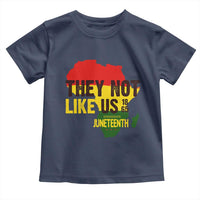 They Not Like Us Juneteenth 1865 Toddler T Shirt Afrocentric Africa Map Black Pride - Wonder Print Shop