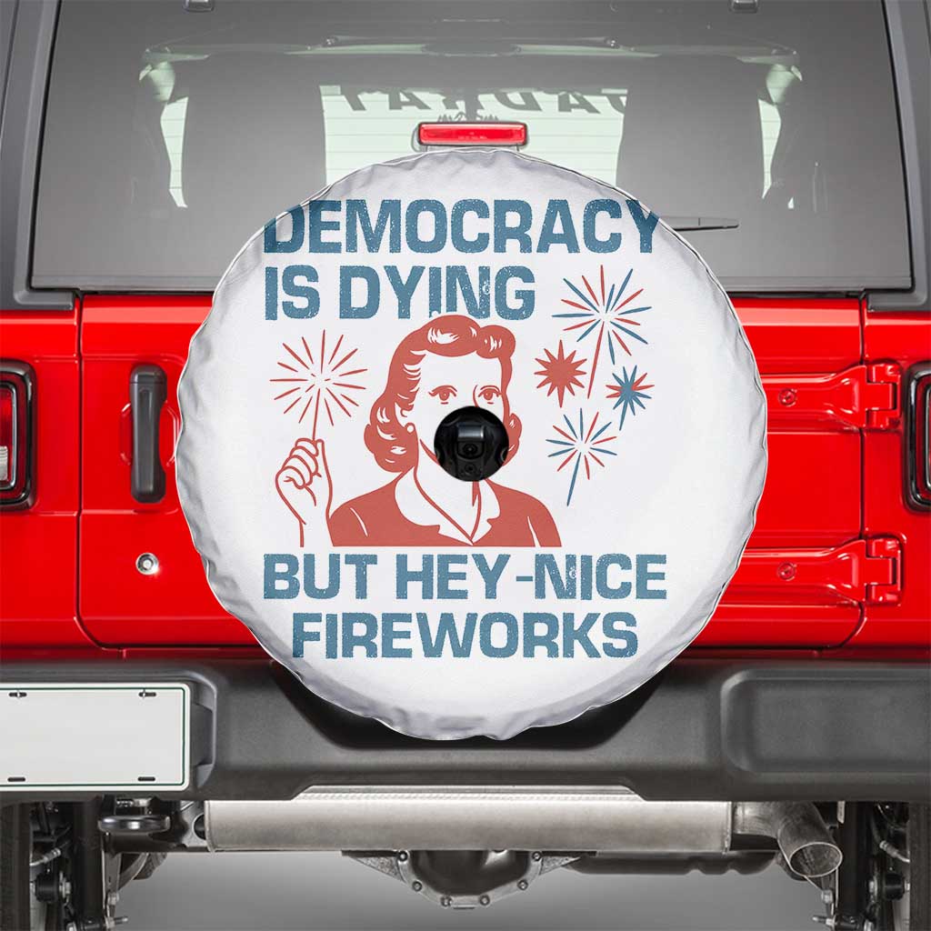 Retro Lady Democracy Is Dying But Hey Nice Fireworks Spare Tire Cover Funny 4th of July Political Satire