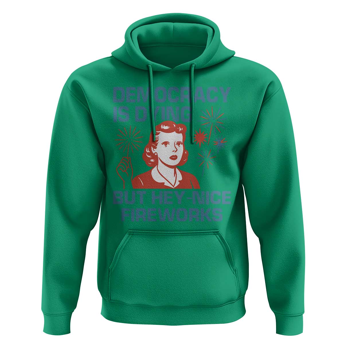 Retro Lady Democracy Is Dying But Hey Nice Fireworks Hoodie Funny 4th of July Political Satire