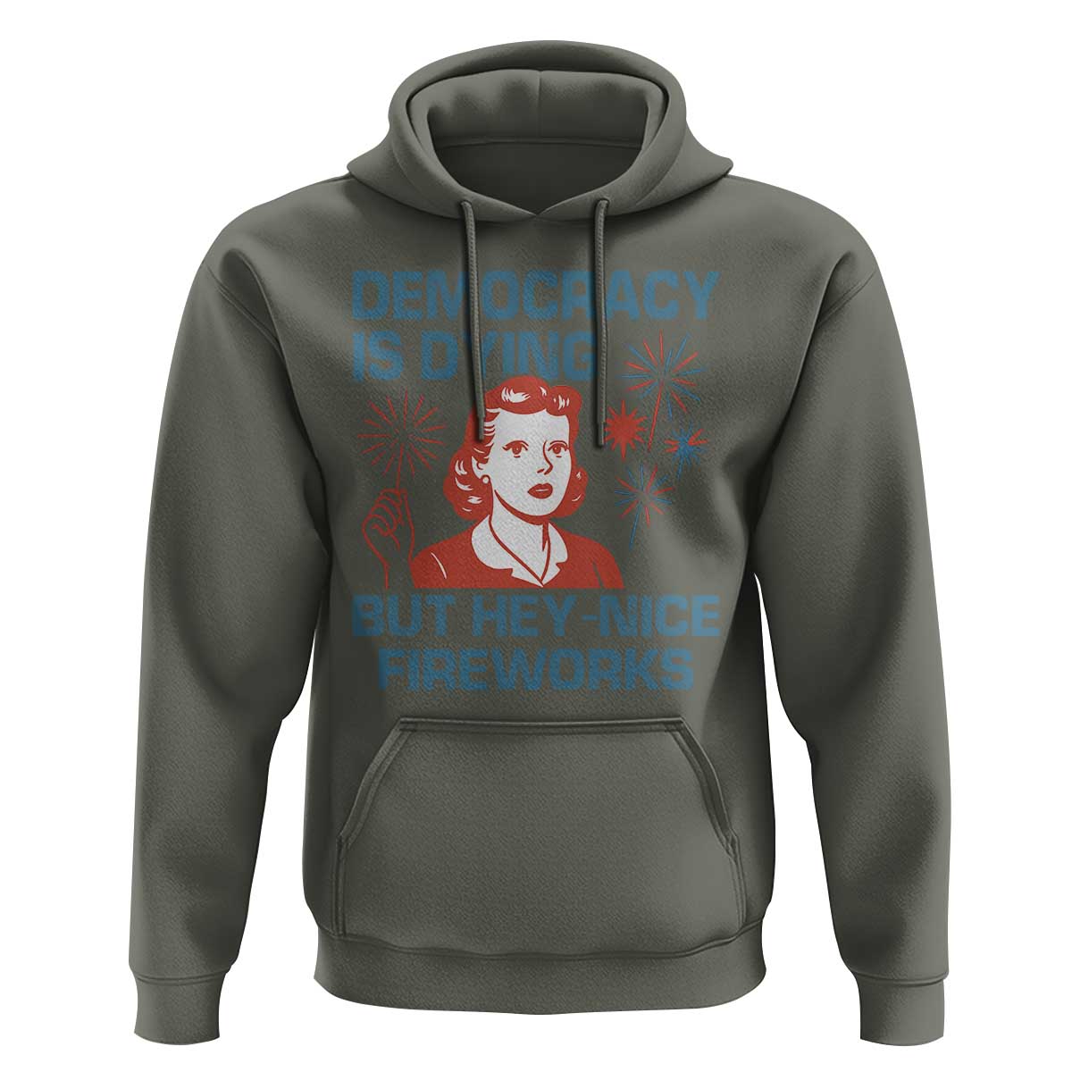 Retro Lady Democracy Is Dying But Hey Nice Fireworks Hoodie Funny 4th of July Political Satire