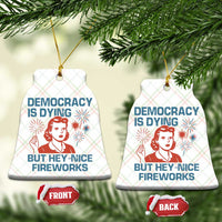Retro Lady Democracy Is Dying But Hey Nice Fireworks Ceramic Ornament Funny 4th of July Political Satire - Wonder Print Shop