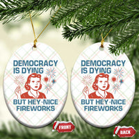 Retro Lady Democracy Is Dying But Hey Nice Fireworks Ceramic Ornament Funny 4th of July Political Satire - Wonder Print Shop