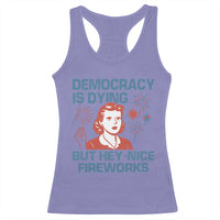 Retro Lady Democracy Is Dying But Hey Nice Fireworks Racerback Tank Top Funny 4th of July Political Satire