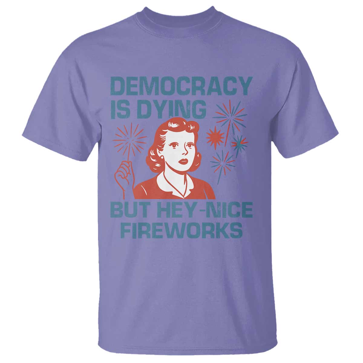 Retro Lady Democracy Is Dying But Hey Nice Fireworks T Shirt Funny 4th of July Political Satire