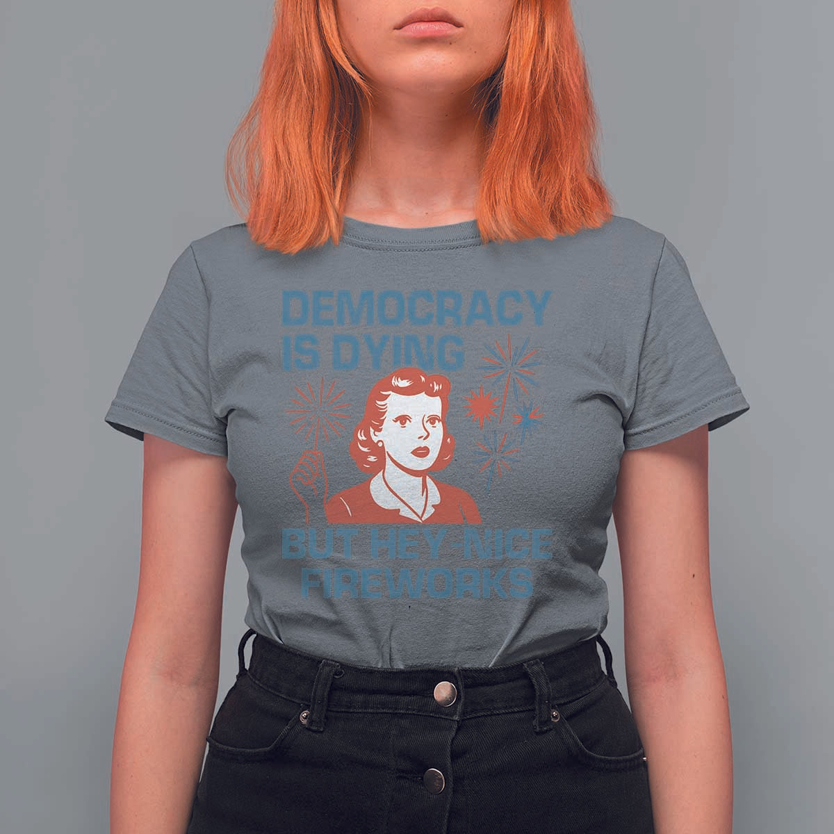 Retro Lady Democracy Is Dying But Hey Nice Fireworks T Shirt For Women Funny 4th of July Political Satire