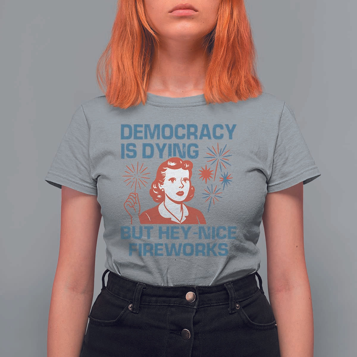 Retro Lady Democracy Is Dying But Hey Nice Fireworks T Shirt For Women Funny 4th of July Political Satire