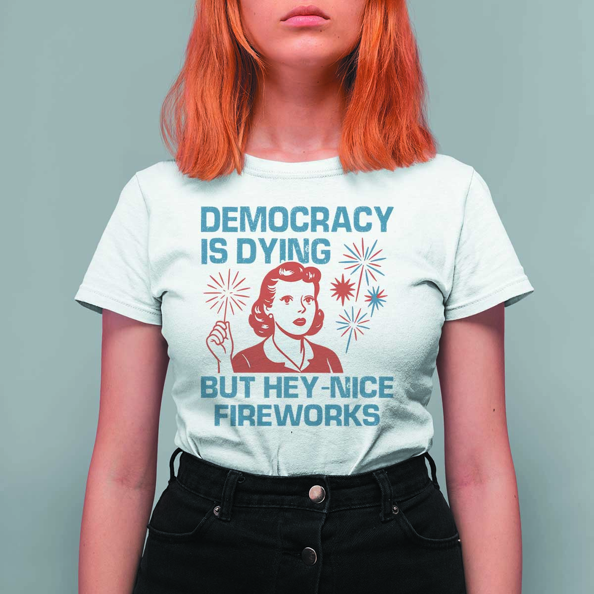 Retro Lady Democracy Is Dying But Hey Nice Fireworks T Shirt For Women Funny 4th of July Political Satire