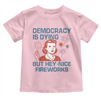 Retro Lady Democracy Is Dying But Hey Nice Fireworks Toddler T Shirt Funny 4th of July Political Satire