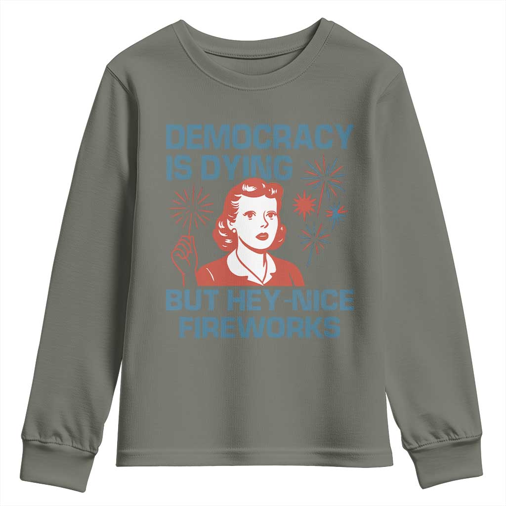 Retro Lady Democracy Is Dying But Hey Nice Fireworks Youth Sweatshirt Funny 4th of July Political Satire