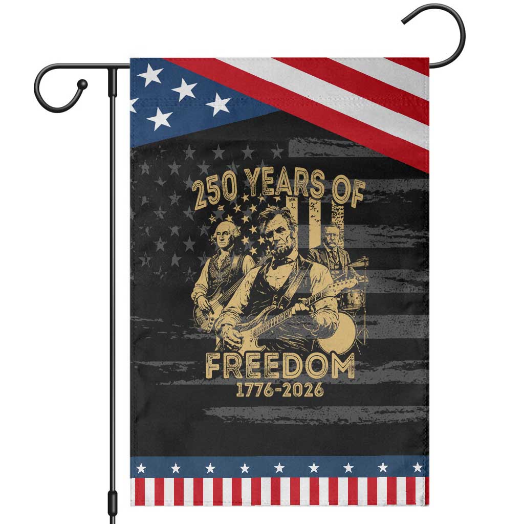 250 Years of Freedom US Presidents Rock Band Patriotic Garden Flag Funny Abraham Lincoln George Washington Teddy Roosevelt Concert 1776 to 2026