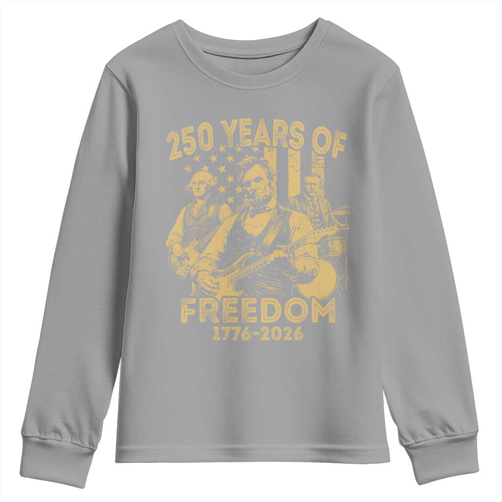 250 Years of Freedom US Presidents Rock Band Youth Sweatshirt Funny Abraham Lincoln George Washington Teddy Roosevelt Concert 1776 to 2026