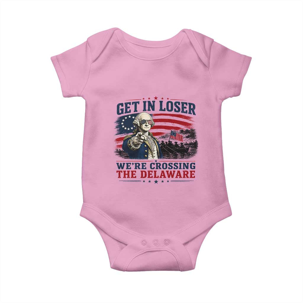 Get In Loser We're Crossing The Delaware Uncle Sam Style Baby Onesie Funny George Washington Pointing Vintage American Flag Patriotic