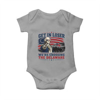 Get In Loser We're Crossing The Delaware Uncle Sam Style Baby Onesie Funny George Washington Pointing Vintage American Flag Patriotic