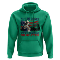 Get In Loser We're Crossing The Delaware Uncle Sam Style Hoodie Funny George Washington Pointing Vintage American Flag Patriotic