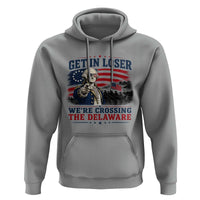 Get In Loser We're Crossing The Delaware Uncle Sam Style Hoodie Funny George Washington Pointing Vintage American Flag Patriotic