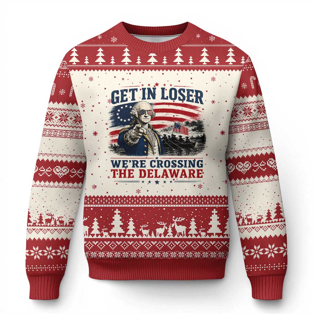 Get In Loser We're Crossing The Delaware Uncle Sam Style Ugly Christmas Sweater Funny George Washington Pointing Vintage American Flag Patriotic