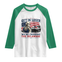 Get In Loser We're Crossing The Delaware Uncle Sam Style Raglan Shirt Funny George Washington Pointing Vintage American Flag Patriotic