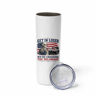 Get In Loser We're Crossing The Delaware Uncle Sam Style Skinny Tumbler Funny George Washington Pointing Vintage American Flag Patriotic