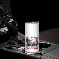 Get In Loser We're Crossing The Delaware Uncle Sam Style Skinny Tumbler Funny George Washington Pointing Vintage American Flag Patriotic