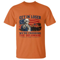 Get In Loser We're Crossing The Delaware Uncle Sam Style T Shirt Funny George Washington Pointing Vintage American Flag Patriotic