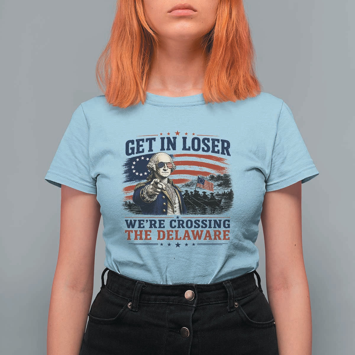 Get In Loser We're Crossing The Delaware Uncle Sam Style T Shirt For Women Funny George Washington Pointing Vintage American Flag Patriotic