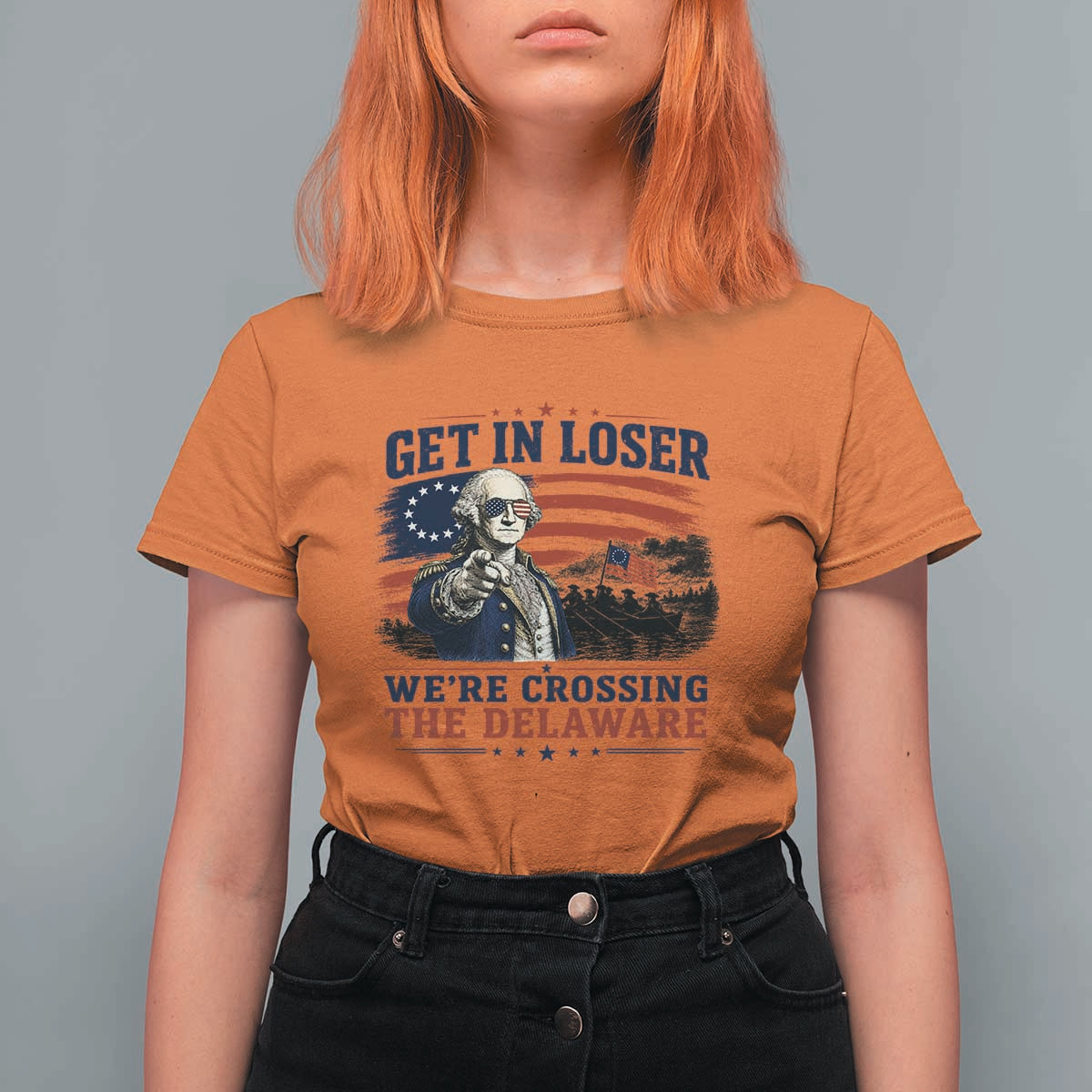 Get In Loser We're Crossing The Delaware Uncle Sam Style T Shirt For Women Funny George Washington Pointing Vintage American Flag Patriotic