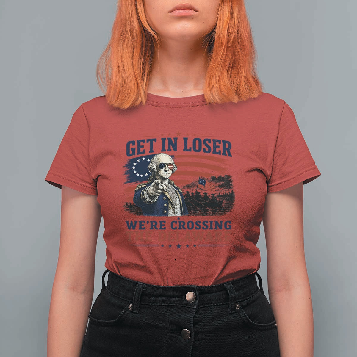 Get In Loser We're Crossing The Delaware Uncle Sam Style T Shirt For Women Funny George Washington Pointing Vintage American Flag Patriotic