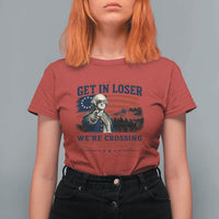 Get In Loser We're Crossing The Delaware Uncle Sam Style T Shirt For Women Funny George Washington Pointing Vintage American Flag Patriotic