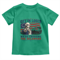 Get In Loser We're Crossing The Delaware Uncle Sam Style Toddler T Shirt Funny George Washington Pointing Vintage American Flag Patriotic