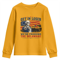 Get In Loser We're Crossing The Delaware Uncle Sam Style Youth Sweatshirt Funny George Washington Pointing Vintage American Flag Patriotic