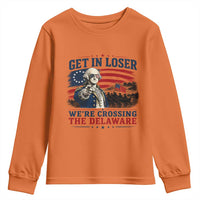 Get In Loser We're Crossing The Delaware Uncle Sam Style Youth Sweatshirt Funny George Washington Pointing Vintage American Flag Patriotic