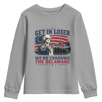 Get In Loser We're Crossing The Delaware Uncle Sam Style Youth Sweatshirt Funny George Washington Pointing Vintage American Flag Patriotic