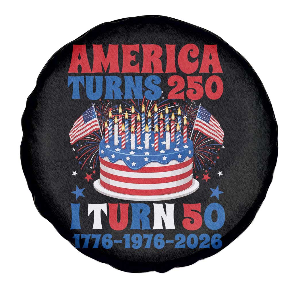 America Turns 250 I Turn 50 Funny 1976 Birthday Spare Tire Cover American Flag Cake 1776 to 2026 Semiquincentennial